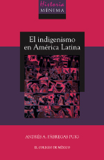 Historia mínima del indigenismo en América Latina