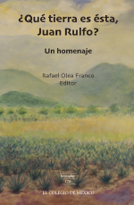 ¿Qué tierra es ésta, Juan Rulfo? Un homenaje