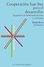 Cooperación Sur-Sur para el desarrollo. Experiencias latinoamericanas y caribeñas